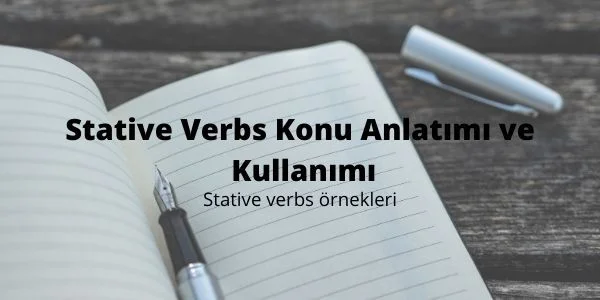 Stative Verbs Konu Anlatımı ve Kullanımı